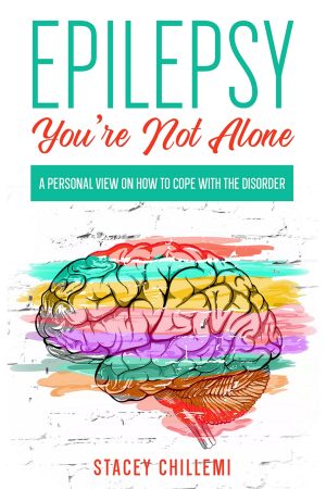 Epilepsy You’re Not Alone: A Personal View on How to Cope with the Disorder (Third Edition)