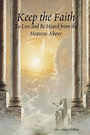 Keep the Faith:To Live and Be Heard from the Heavens Above